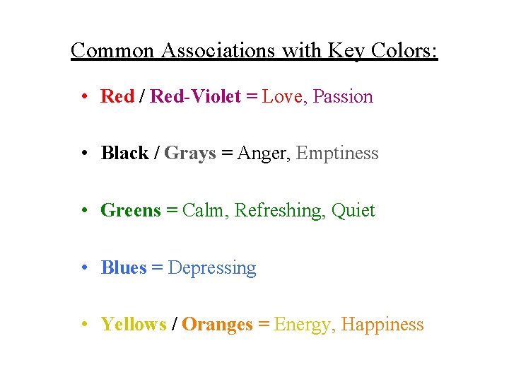 Common Associations with Key Colors: • Red / Red-Violet = Love, Passion • Black