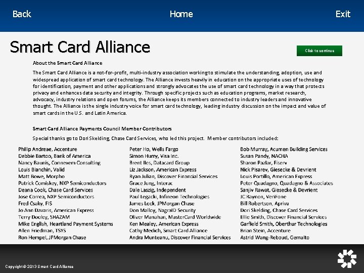 Home Back Smart Card Alliance Exit Click to continue About the Smart Card Alliance