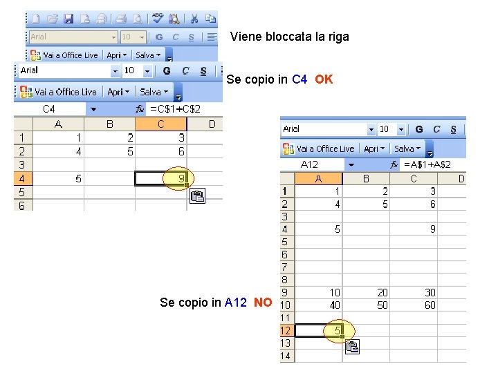 Viene bloccata la riga Se copio in C 4 OK Se copio in A