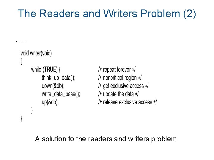 The Readers and Writers Problem (2). . . A solution to the readers and