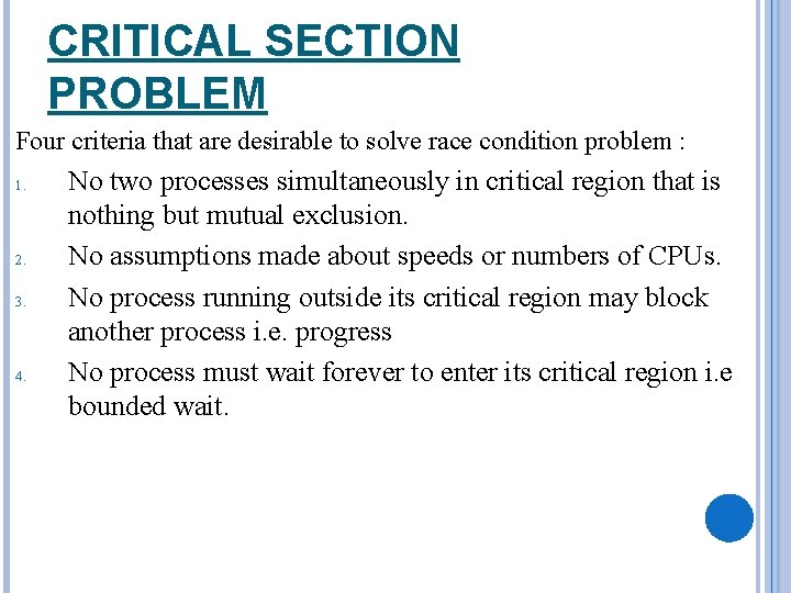 CRITICAL SECTION PROBLEM Four criteria that are desirable to solve race condition problem :