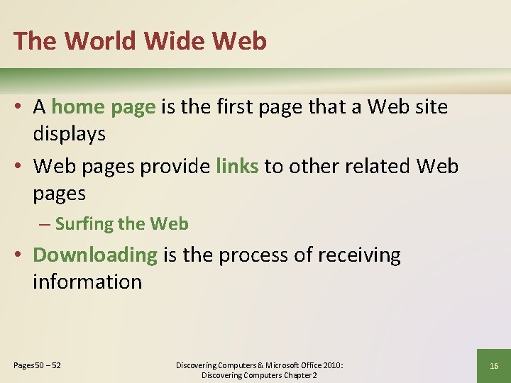 The World Wide Web • A home page is the first page that a