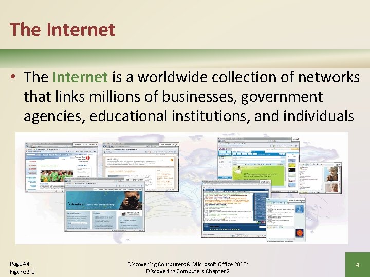 The Internet • The Internet is a worldwide collection of networks that links millions