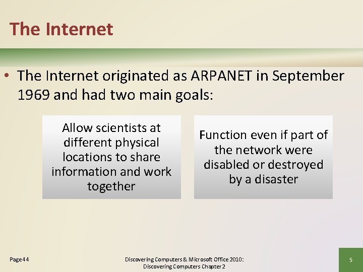 The Internet • The Internet originated as ARPANET in September 1969 and had two