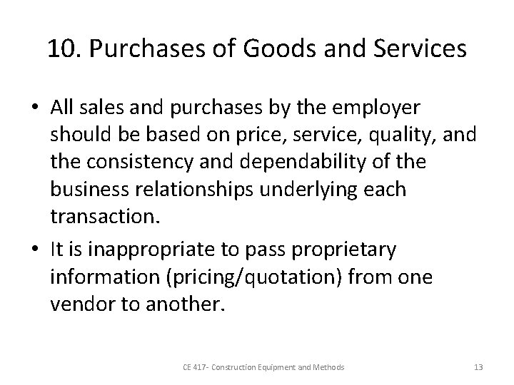 10. Purchases of Goods and Services • All sales and purchases by the employer