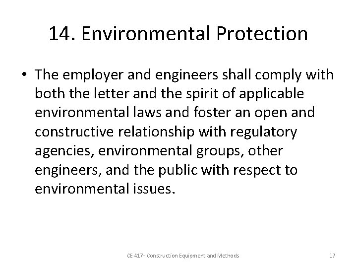 14. Environmental Protection • The employer and engineers shall comply with both the letter