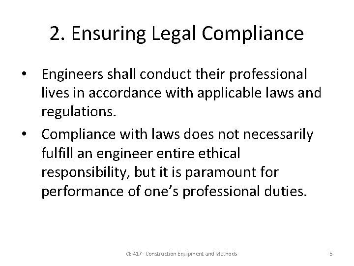 2. Ensuring Legal Compliance • Engineers shall conduct their professional lives in accordance with