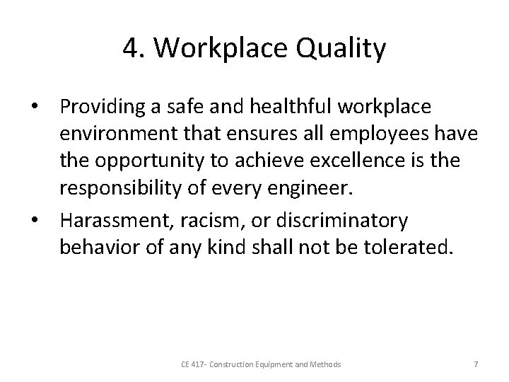 4. Workplace Quality • Providing a safe and healthful workplace environment that ensures all