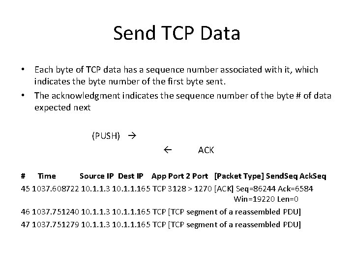 Send TCP Data • Each byte of TCP data has a sequence number associated
