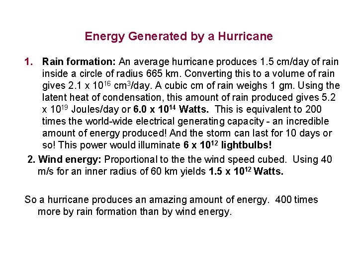 Energy Generated by a Hurricane 1. Rain formation: An average hurricane produces 1. 5