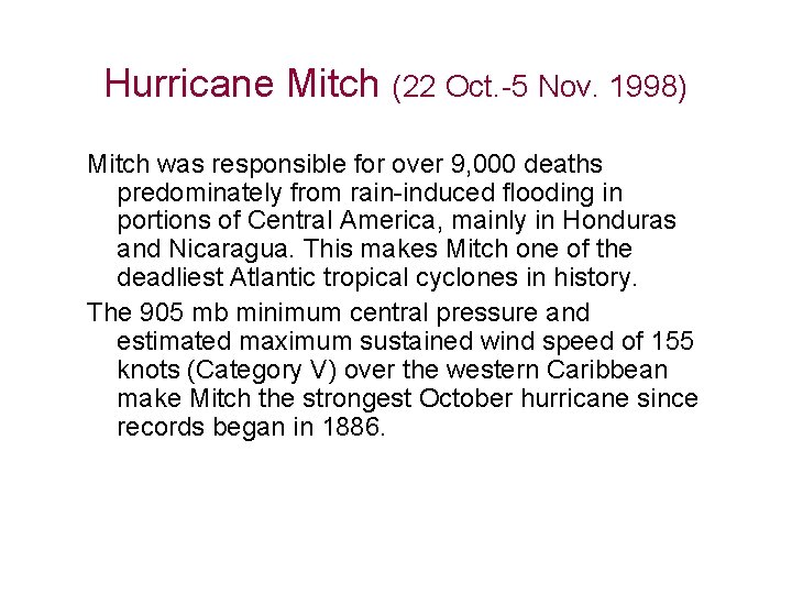 Hurricane Mitch (22 Oct. -5 Nov. 1998) Mitch was responsible for over 9, 000