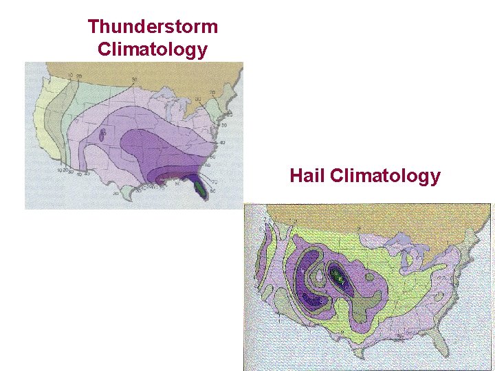 Thunderstorm Climatology Hail Climatology 