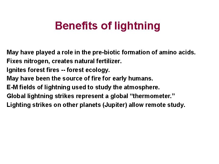 Benefits of lightning May have played a role in the pre-biotic formation of amino