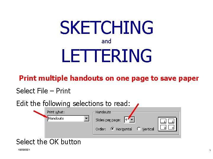 SKETCHING and LETTERING Print multiple handouts on one page to save paper Select File