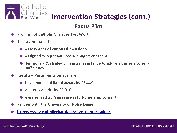 Intervention Strategies (cont. ) Padua Pilot Program of Catholic Charities Fort Worth Three components