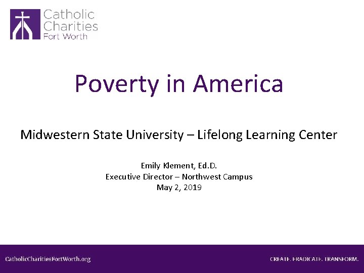 Poverty in America Midwestern State University – Lifelong Learning Center Emily Klement, Ed. D.