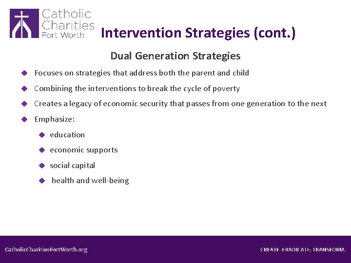 Intervention Strategies (cont. ) Dual Generation Strategies Focuses on strategies that address both the