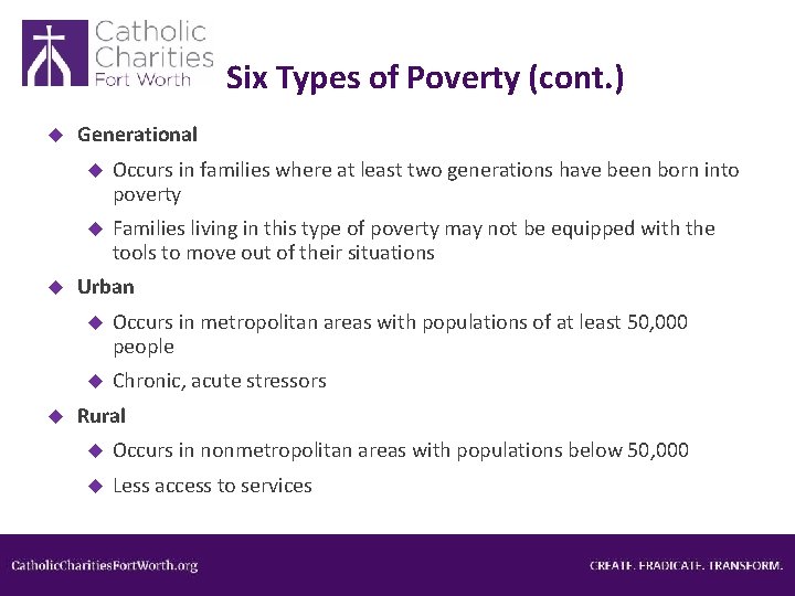 Six Types of Poverty (cont. ) Generational Occurs in families where at least two