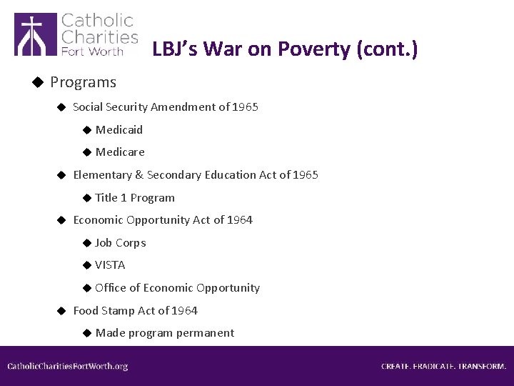 LBJ’s War on Poverty (cont. ) Programs Social Security Amendment of 1965 Medicaid Medicare