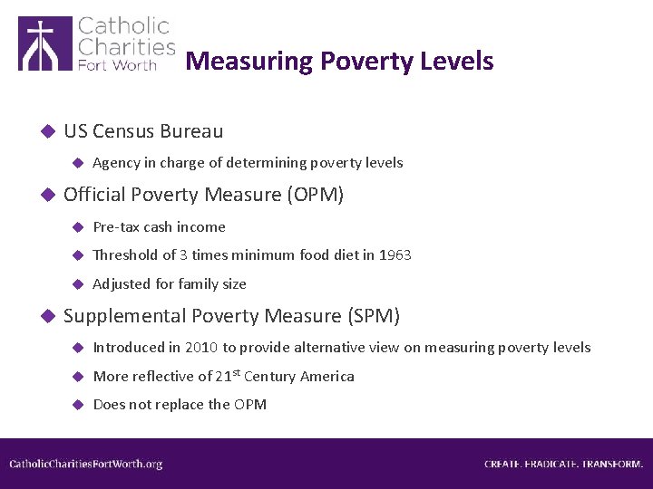 Measuring Poverty Levels US Census Bureau Agency in charge of determining poverty levels Official