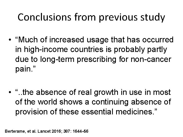 Conclusions from previous study • “Much of increased usage that has occurred in high-income