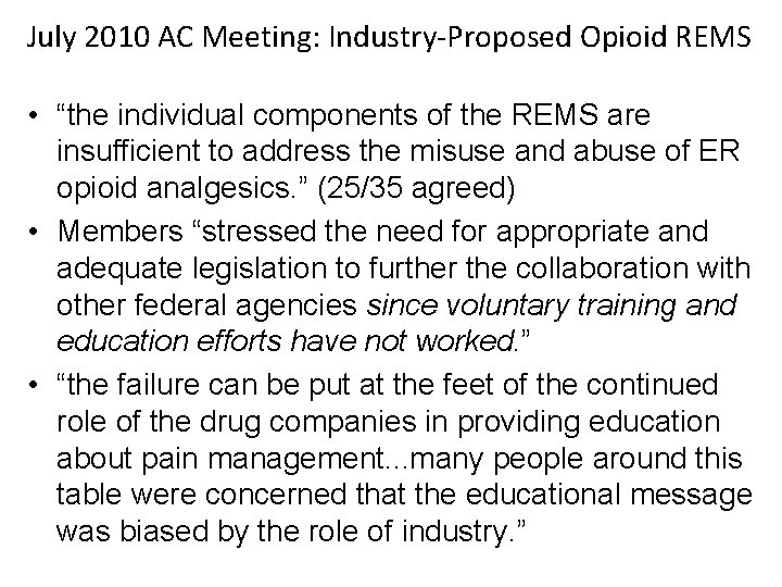 July 2010 AC Meeting: Industry-Proposed Opioid REMS • “the individual components of the REMS