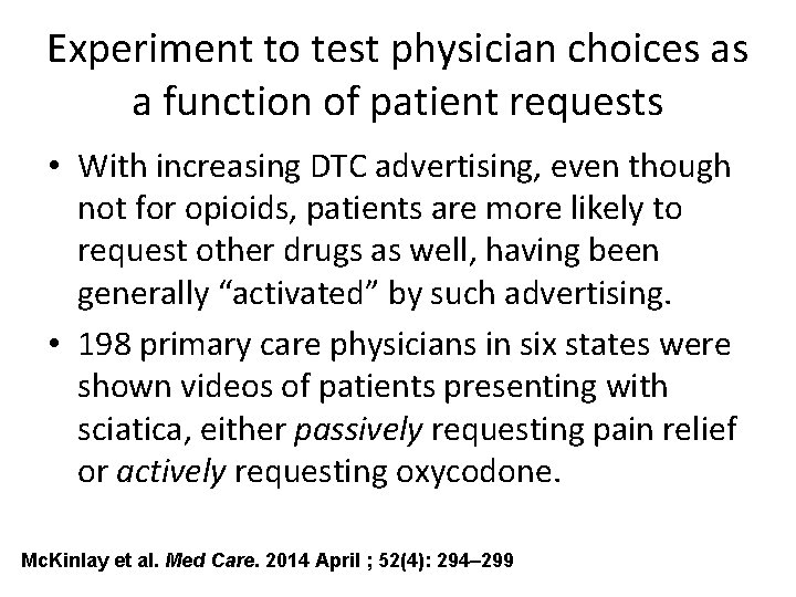Experiment to test physician choices as a function of patient requests • With increasing