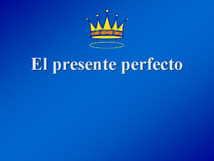El presente perfecto 