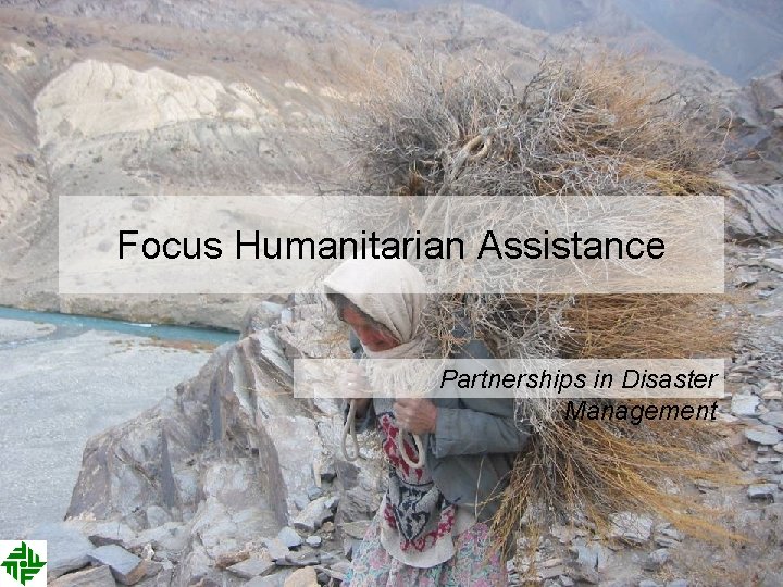 Focus Humanitarian Assistance Partnerships in Disaster Management 