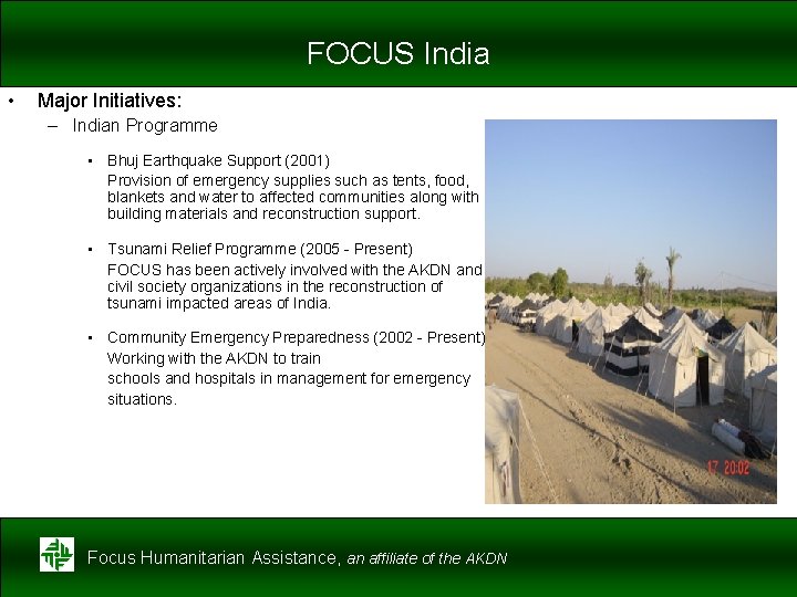 FOCUS India • Major Initiatives: – Indian Programme • Bhuj Earthquake Support (2001) Provision