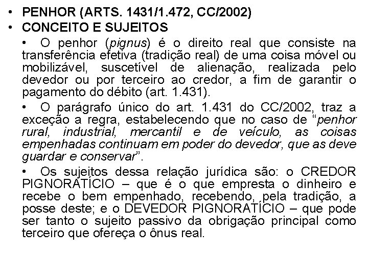  • PENHOR (ARTS. 1431/1. 472, CC/2002) • CONCEITO E SUJEITOS • O penhor