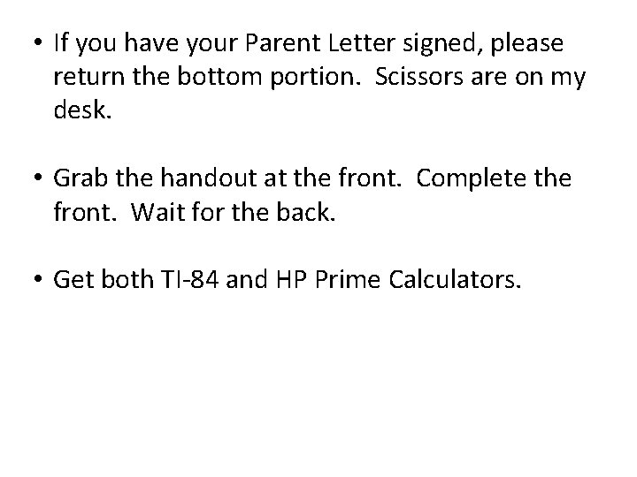  • If you have your Parent Letter signed, please return the bottom portion.