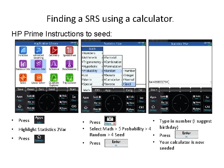 Finding a SRS using a calculator. HP Prime Instructions to seed: • Press •