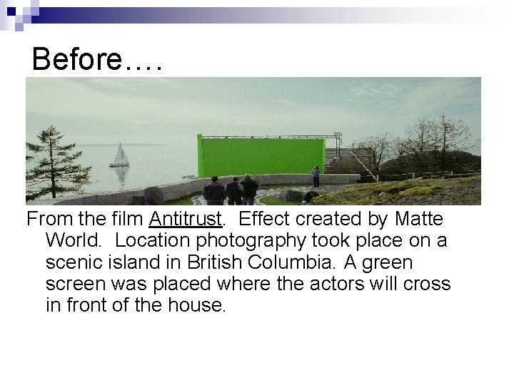 Before…. From the film Antitrust. Effect created by Matte World. Location photography took place