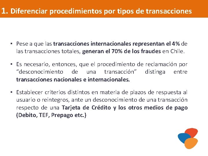 1. Diferenciar procedimientos por tipos de transacciones ▪ Pese a que las transacciones internacionales