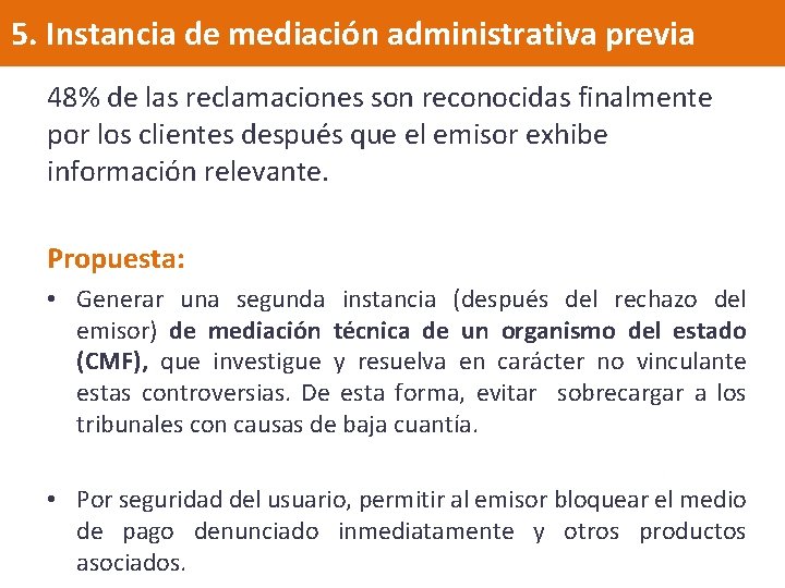 5. Instancia de mediación administrativa previa 48% de las reclamaciones son reconocidas finalmente por