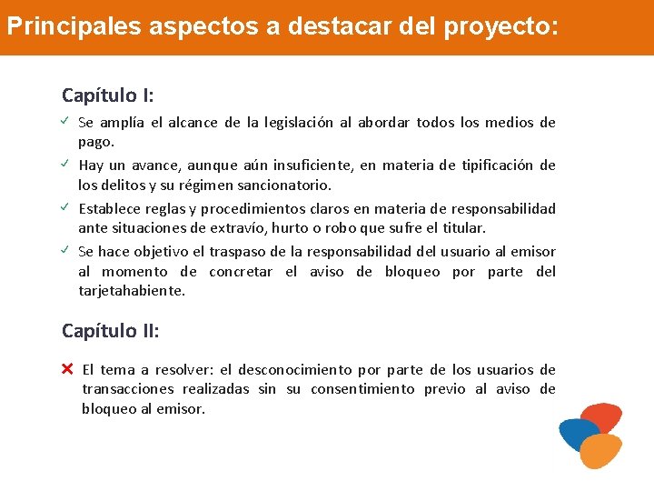 Principales aspectos a destacar del proyecto: Capítulo I: Se amplía el alcance de la