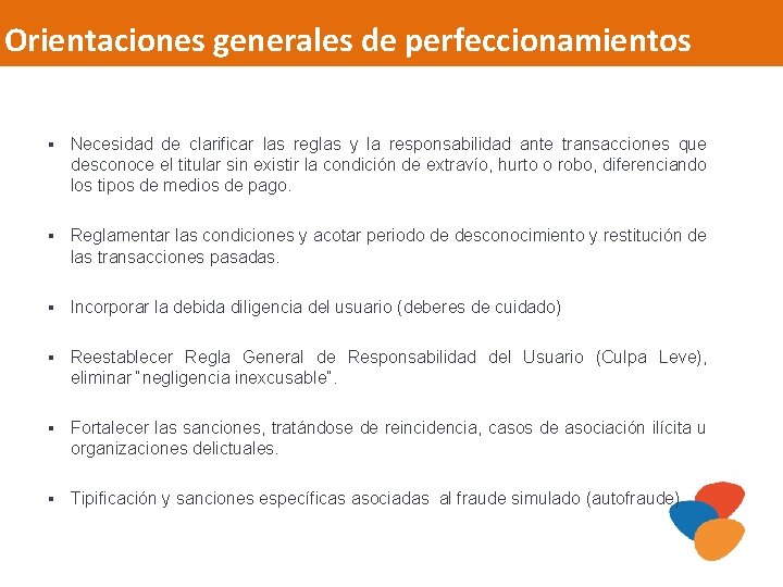 Orientaciones generales de perfeccionamientos ▪ Necesidad de clarificar las reglas y la responsabilidad ante