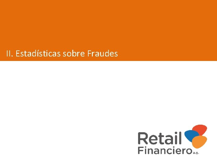 II. Estadísticas sobre Fraudes 