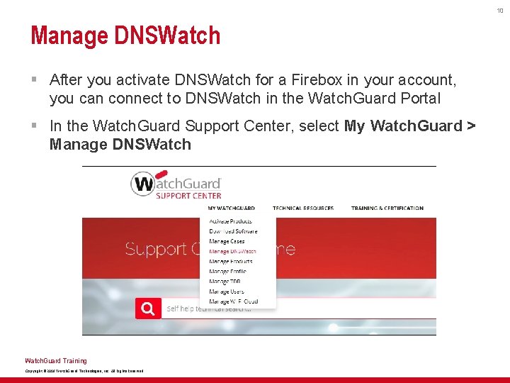 10 Manage DNSWatch § After you activate DNSWatch for a Firebox in your account,