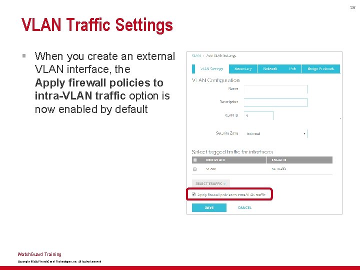 26 VLAN Traffic Settings § When you create an external VLAN interface, the Apply