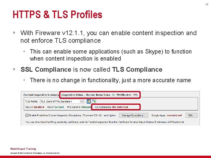 42 HTTPS & TLS Profiles § With Fireware v 12. 1. 1, you can