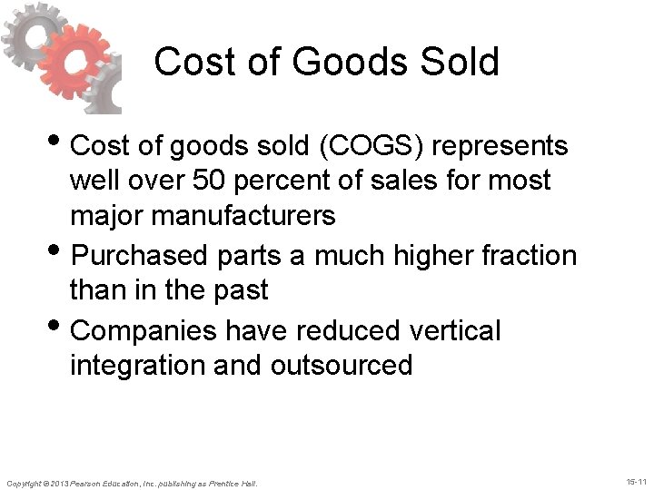 Cost of Goods Sold • Cost of goods sold (COGS) represents • • well