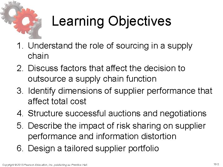 Learning Objectives 1. Understand the role of sourcing in a supply chain 2. Discuss