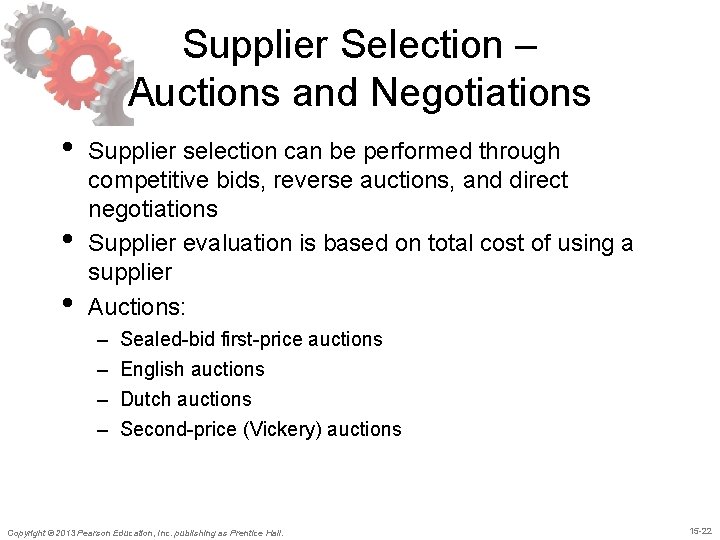 Supplier Selection – Auctions and Negotiations • • • Supplier selection can be performed