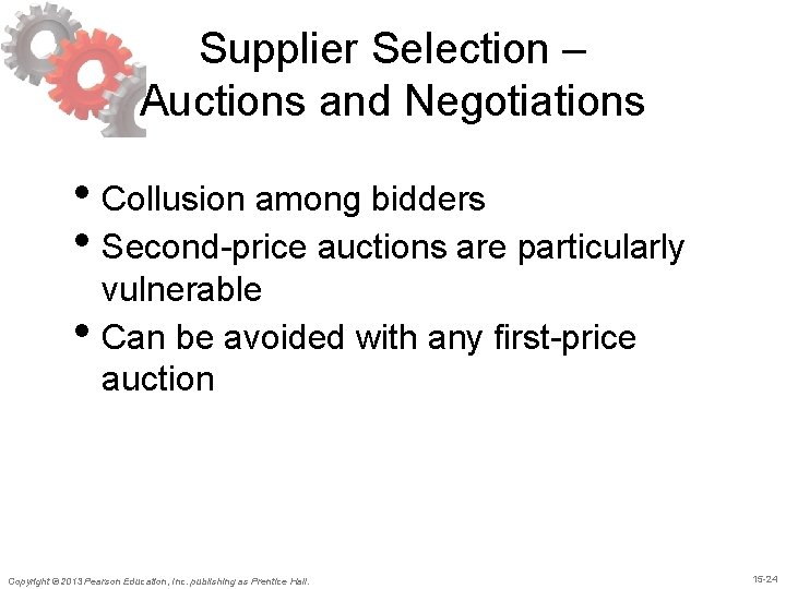Supplier Selection – Auctions and Negotiations • Collusion among bidders • Second-price auctions are