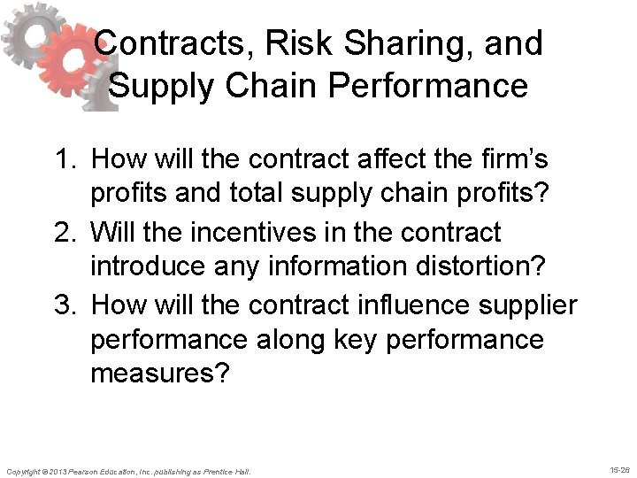 Contracts, Risk Sharing, and Supply Chain Performance 1. How will the contract affect the