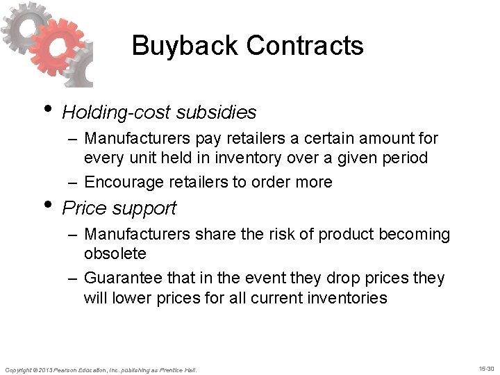 Buyback Contracts • Holding-cost subsidies – Manufacturers pay retailers a certain amount for every