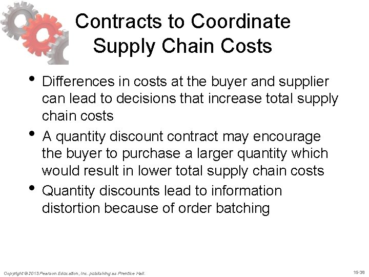 Contracts to Coordinate Supply Chain Costs • Differences in costs at the buyer and