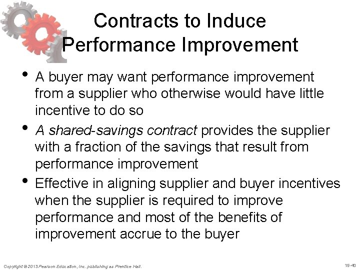 Contracts to Induce Performance Improvement • A buyer may want performance improvement • •